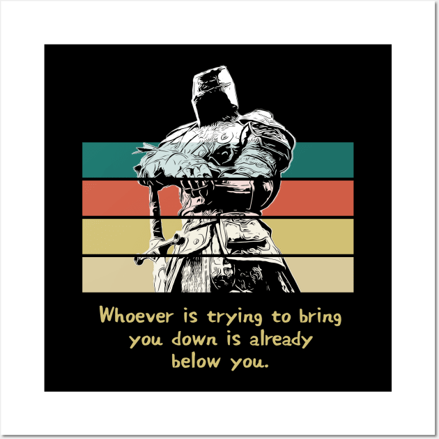 Warriors Quotes VI: "Whoever is trying to bring you down is already below you" Wall Art by NoMans